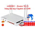 A3002RU - Router Wi-Fi băng tần kép Gigabit AC1200